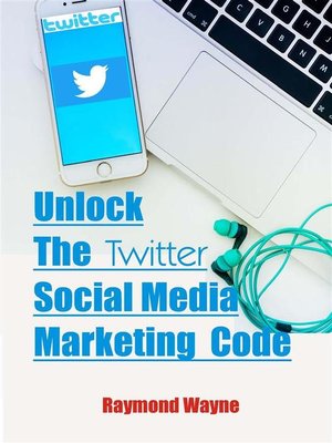 cover image of Unlock the Twitter Social Media Marketing Code